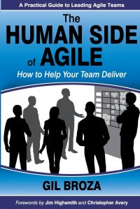 The Human Side of Agile. How to Help Your Team Deliver