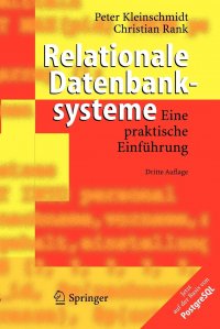 Relationale Datenbanksysteme. Eine praktische Einfuhrung