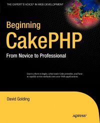 Beginning CakePHP. From Novice to Professional