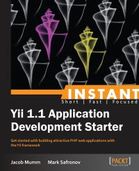 Instant Yii 1.1 Application Development Starter