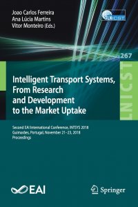 Intelligent Transport Systems, From Research and Development to the Market Uptake. Second EAI International Conference, INTSYS 2018, Guimaraes, Portugal, November 21-23, 2018, Proceedings