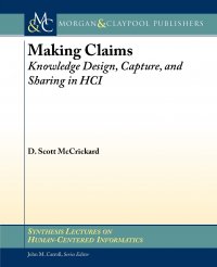 Making Claims. Knowledge Design, Capture, and Sharing in HCI