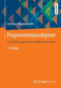 Programmierparadigmen. Eine Einfuhrung auf der Grundlage von Racket