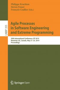 Agile Processes in Software Engineering and Extreme Programming. 20th International Conference, XP 2019, Montreal, QC, Canada, May 21-25, 2019, Proceedings