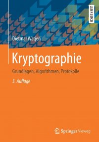 Kryptographie. Grundlagen, Algorithmen, Protokolle