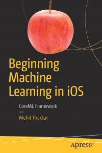 Beginning Machine Learning in iOS. CoreML Framework