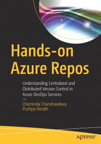 Hands-on Azure Repos. Understanding Centralized and Distributed Version Control in Azure DevOps Services