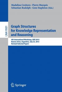 Graph Structures for Knowledge Representation and Reasoning. 4th International Workshop, GKR 2015, Buenos Aires, Argentina, July 25, 2015, Revised Selected Papers