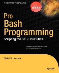 Pro Bash Programming. Scripting the Linux Shell