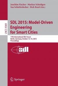 SDL 2015. Model-Driven Engineering for Smart Cities : 17th International SDL Forum, Berlin, Germany, October 12-14, 2015, Proceedings