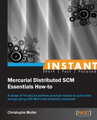 Instant Mercurial SCM Essentials How-to