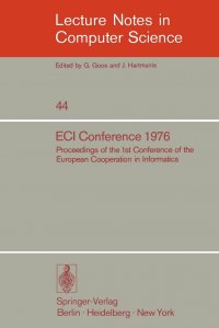 ECI Conference 1976. Proceedings of the 1st Conference of the European Cooperation in Informatics, Amsterdam, August 9-12, 1976