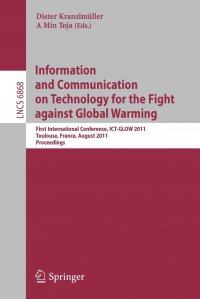 Information and Communication on Technology for the Fight against Global Warming. First International Conference, ICT-GLOW 2011, Toulouse, France, August 30-31, 2011, Proceedings