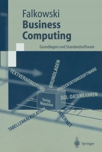 Business Computing. Grundlagen und Standardsoftware