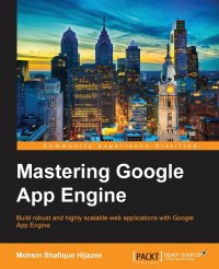 Mastering Google App Engine