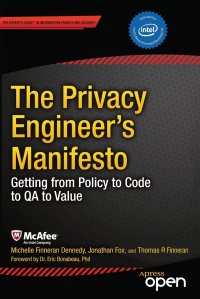 The Privacy Engineer's Manifesto. Getting from Policy to Code to QA to Value