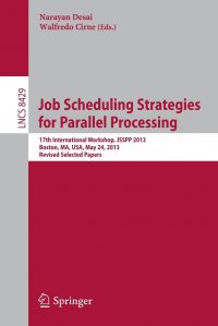 Job Scheduling Strategies for Parallel Processing. 17th International Workshop, JSSPP 2013, Boston, MA, USA, May 24, 2013 Revised Selected Papers