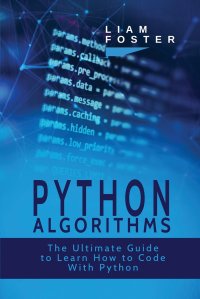 Python Algorithms. The Ultimate Guide to Learn How to Code With Python