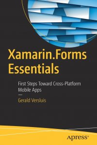 Xamarin.Forms Essentials. First Steps Toward Cross-Platform Mobile Apps