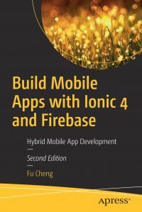 Build Mobile Apps with Ionic 4 and Firebase. Hybrid Mobile App Development