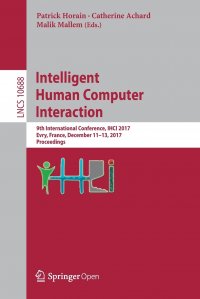 Intelligent Human Computer Interaction. 9th International Conference, IHCI 2017, Evry, France, December 11-13, 2017, Proceedings