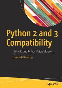 Python 2 and 3 Compatibility. With Six and Python-Future Libraries