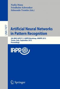 Artificial Neural Networks in Pattern Recognition. 5th INNS IAPR TC 3 GIRPR Workshop, ANNPR 2012, Trento, Italy, September 17-19, 2012, Proceedings