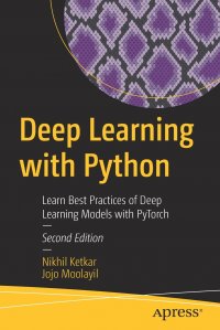 Deep Learning with Python. Learn Best Practices of Deep Learning Models with PyTorch