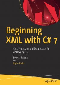 Beginning XML with C# 7. XML Processing and Data Access for C# Developers