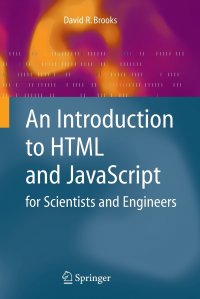 An Introduction to HTML and JavaScript. for Scientists and Engineers