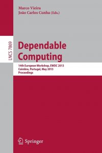 Dependable Computing. 14th European Workshop, EWDC 2013, Coimbra, Portugal, May 15-16, 2013, Proceedings