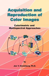 Acquisition and Reproduction of Color Images. Colorimetric and Multispectral Approaches