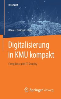 Digitalisierung in KMU kompakt. Compliance und IT-Security