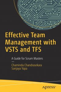 Effective Team Management with VSTS and TFS. A Guide for Scrum Masters