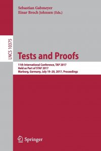 Tests and Proofs. 11th International Conference, TAP 2017, Held as Part of STAF 2017, Marburg, Germany, July 19.20, 2017, Proceedings