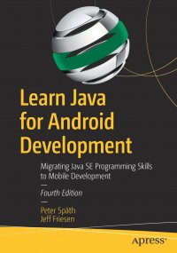 Learn Java for Android Development. Migrating Java SE Programming Skills to Mobile Development