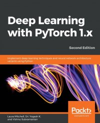 Deep Learning with PyTorch 1.x - Second Edition