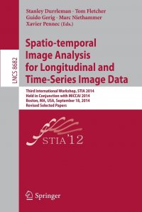 Spatio-temporal Image Analysis for Longitudinal and Time-Series Image Data. Third International Workshop, STIA 2014, Held in Conjunction with MICCAI 2014, Boston, MA, USA, September 18, 2014,