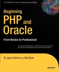 Beginning PHP and Oracle. From Novice to Professional