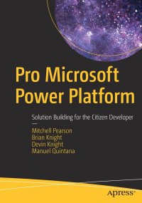 Pro Microsoft Power Platform. Solution Building for the Citizen Developer