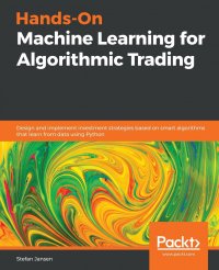 Hands-On Machine Learning for Algorithmic Trading