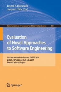 Evaluation of Novel Approaches to Software Engineering. 9th International Conference, ENASE 2014, Lisbon, Portugal, April 28-30, 2014. Revised Selected Papers