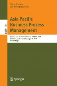 Asia Pacific Business Process Management. Second Asia Pacific Conference, AP-BPM 2014, Brisbane, QLD, Australia, July 3-4, 2014, Proceedings