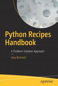 Python Recipes Handbook. A Problem-Solution Approach