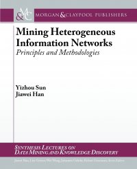 Mining Heterogeneous Information Networks. Principles and Methodologies