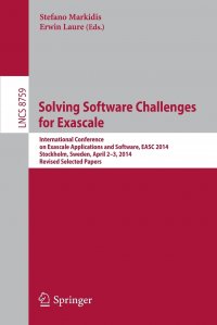 Solving Software Challenges for Exascale. International Conference on Exascale Applications and Software, EASC 2014, Stockholm, Sweden, April 2-3, 2014, Revised Selected Papers