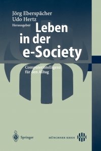 Leben in der e-Society. Computerintelligenz fur den Alltag