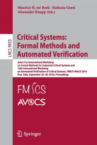 Critical Systems. Formal Methods and Automated Verification : Joint 21st International Workshop on Formal Methods for Industrial Critical Systems and 16th International Workshop on Automated