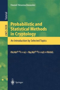 Probabilistic and Statistical Methods in Cryptology. An Introduction by Selected Topics