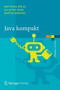 Java kompakt. Eine Einfuhrung in die Software-Entwicklung mit Java